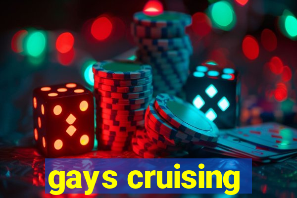 gays cruising