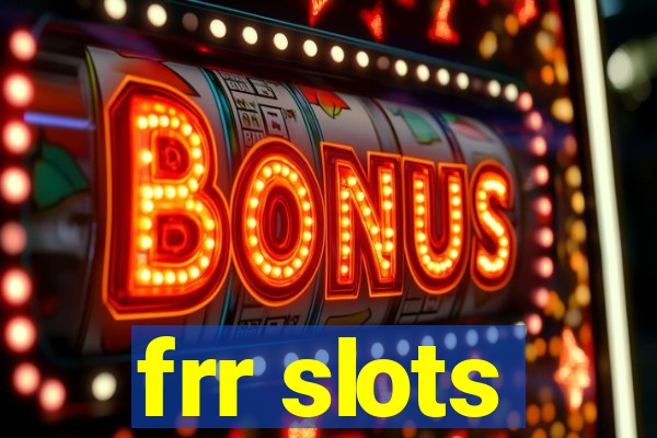 frr slots