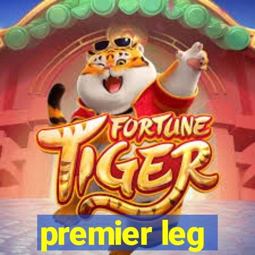 premier leg