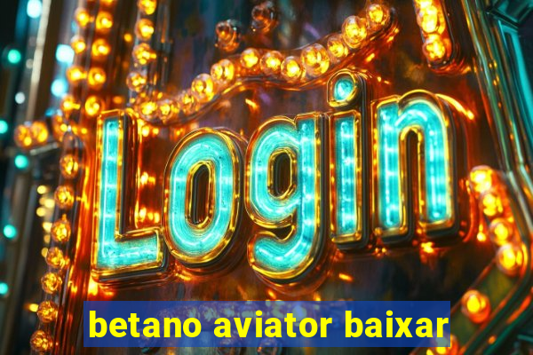 betano aviator baixar