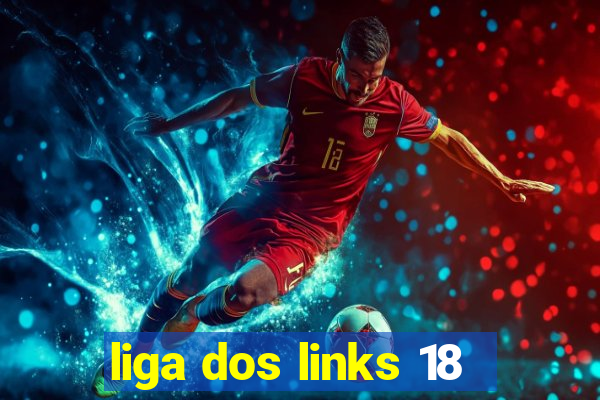 liga dos links 18