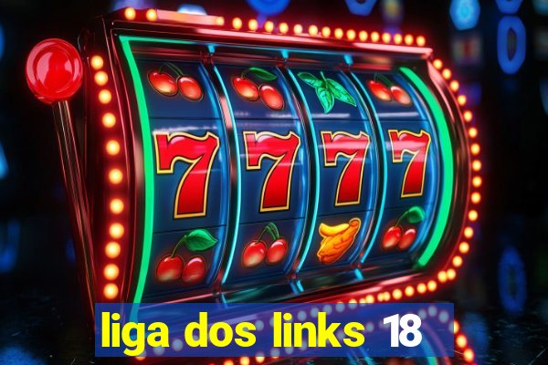 liga dos links 18