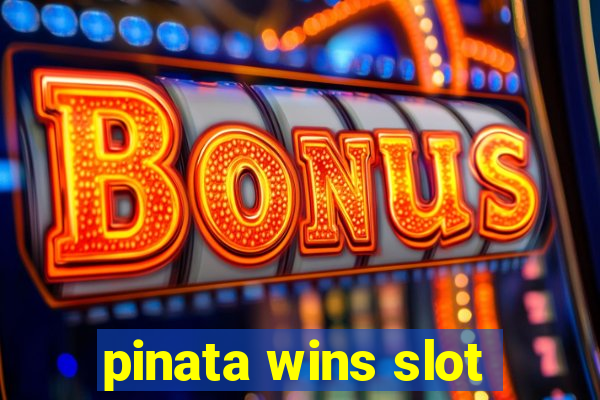 pinata wins slot