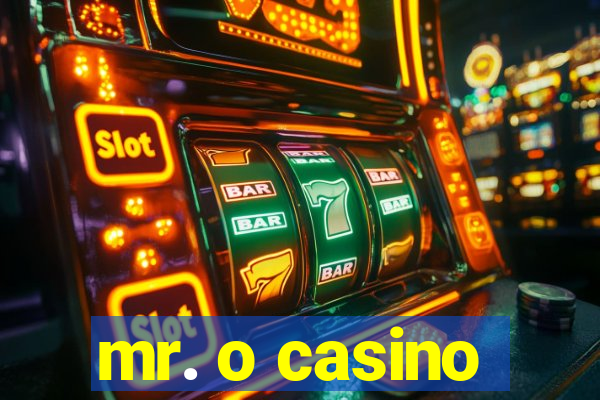 mr. o casino