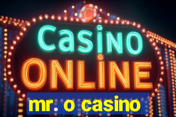 mr. o casino