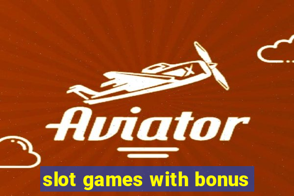 slot games with bonus