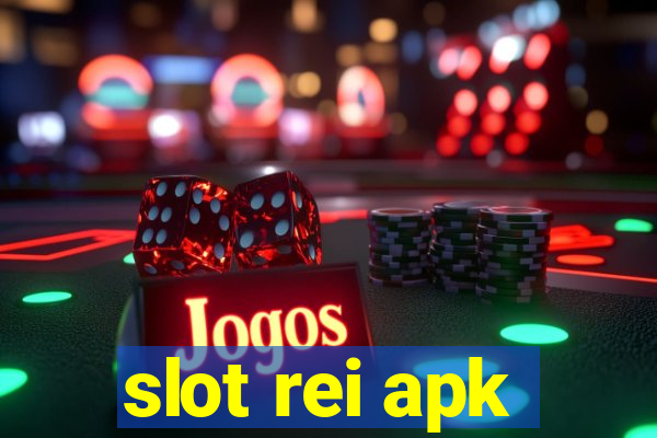 slot rei apk