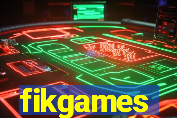 fikgames