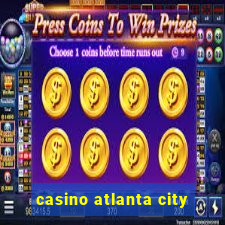 casino atlanta city