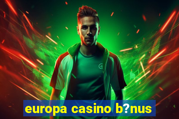 europa casino b?nus