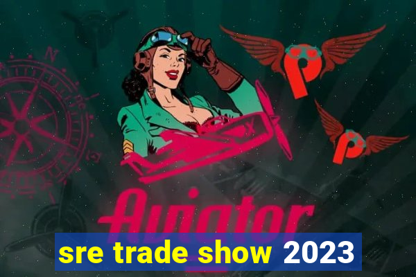 sre trade show 2023