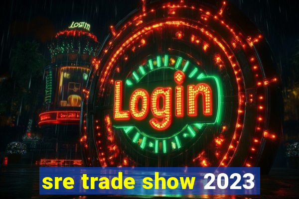 sre trade show 2023