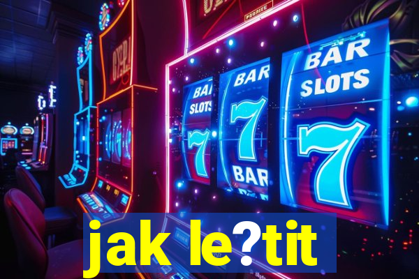 jak le?tit