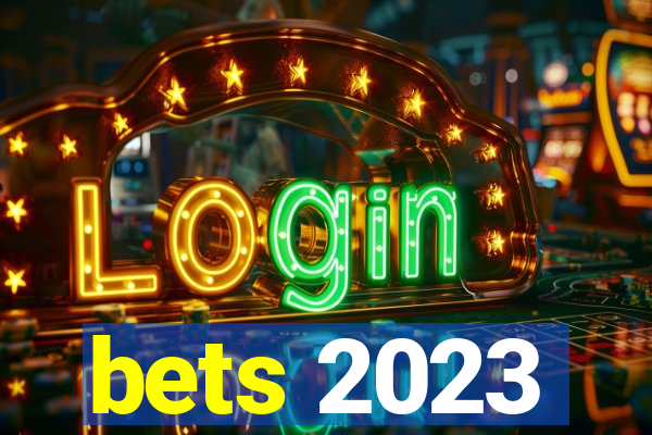 bets 2023