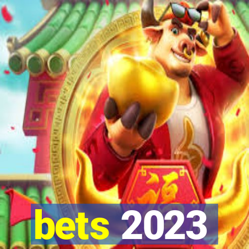 bets 2023