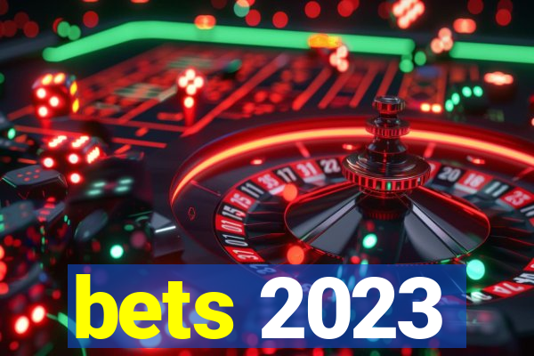 bets 2023