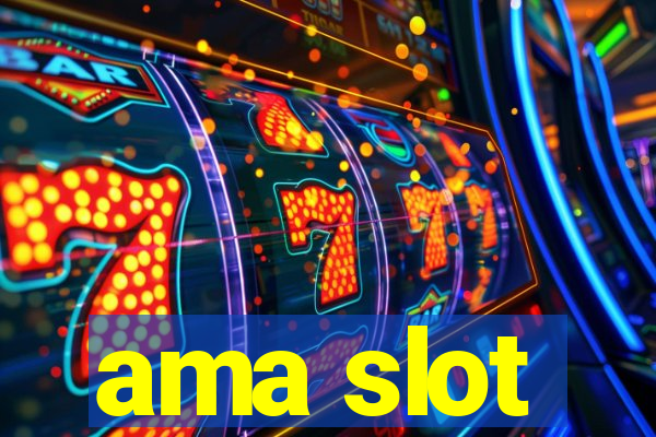 ama slot