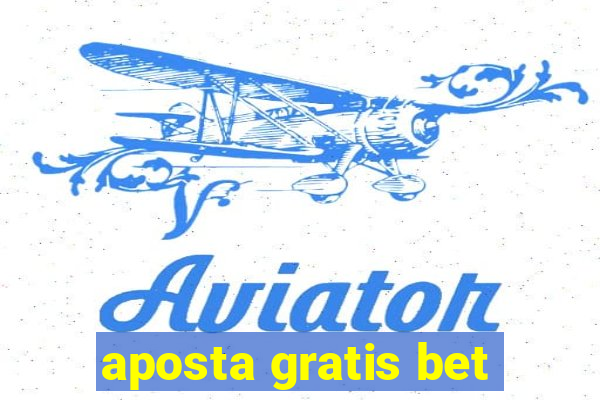 aposta gratis bet