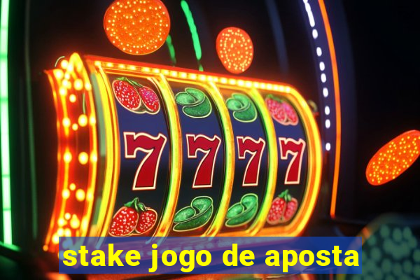 stake jogo de aposta