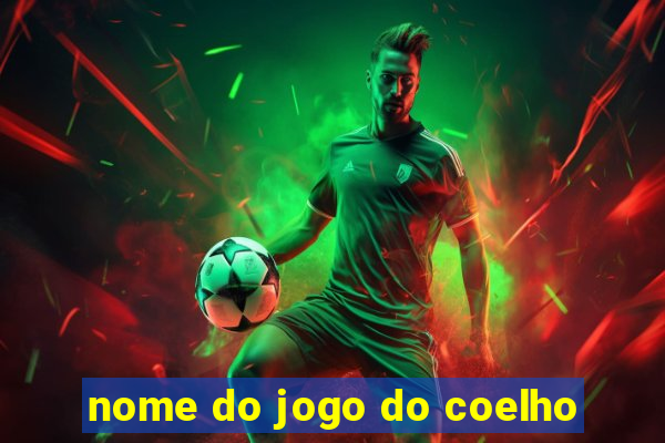 nome do jogo do coelho