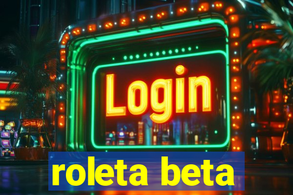 roleta beta