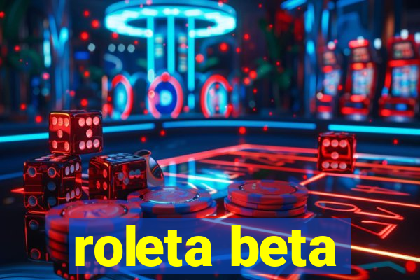 roleta beta