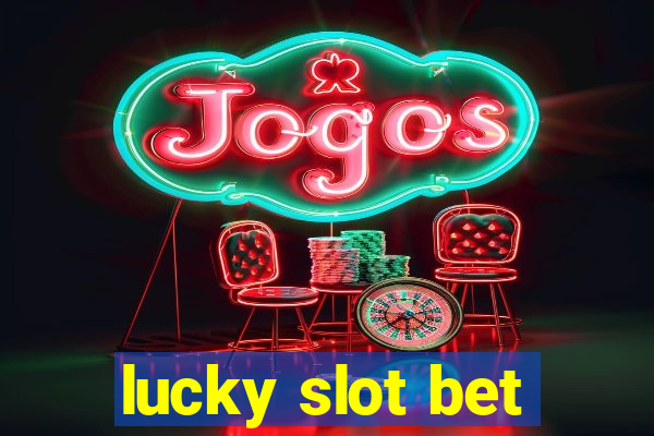 lucky slot bet