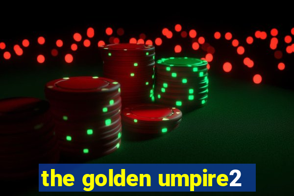 the golden umpire2