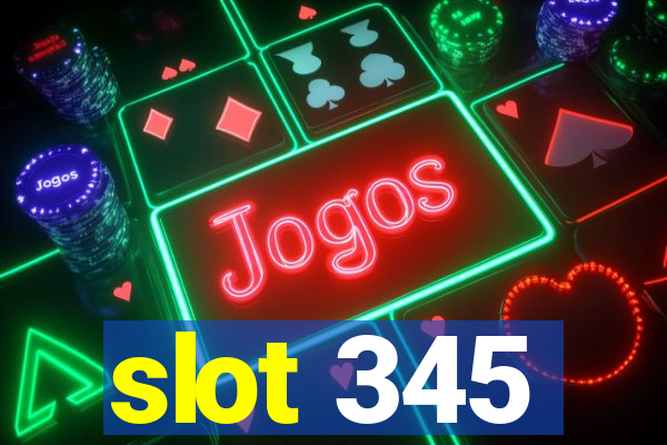 slot 345