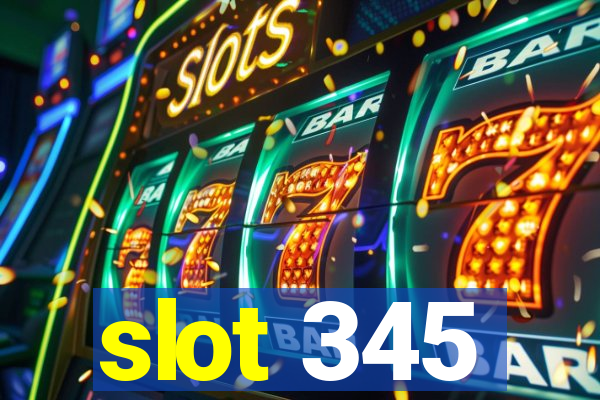 slot 345