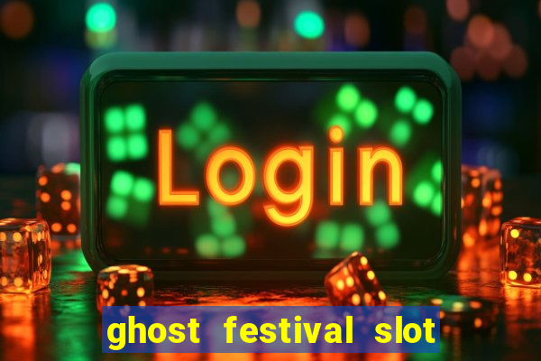 ghost festival slot free play