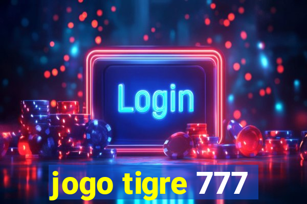 jogo tigre 777