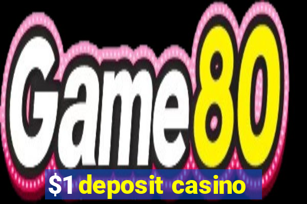 $1 deposit casino