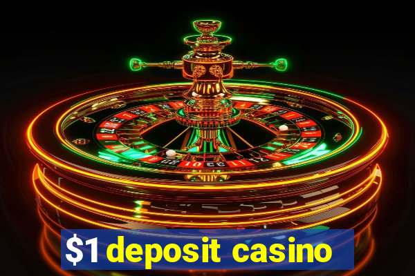 $1 deposit casino