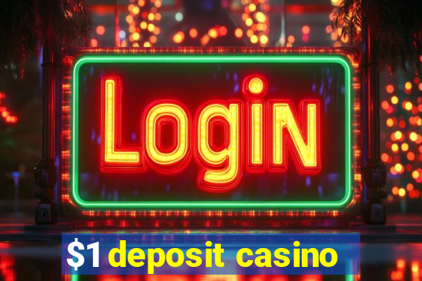 $1 deposit casino