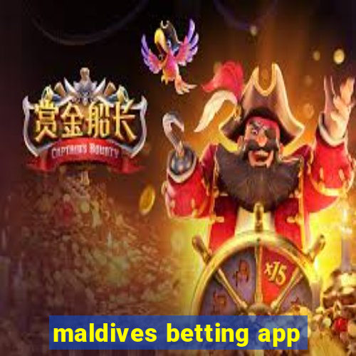 maldives betting app