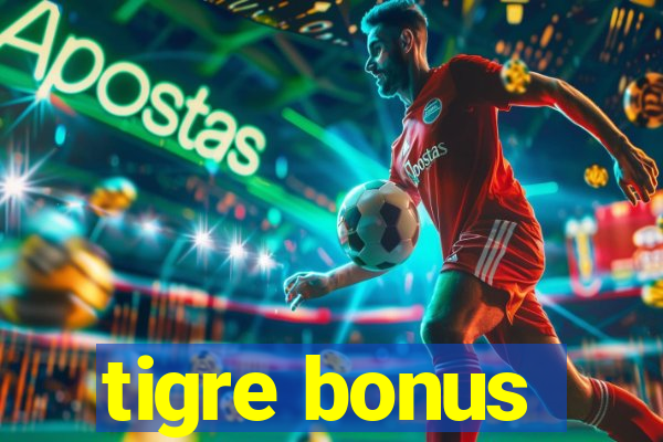 tigre bonus