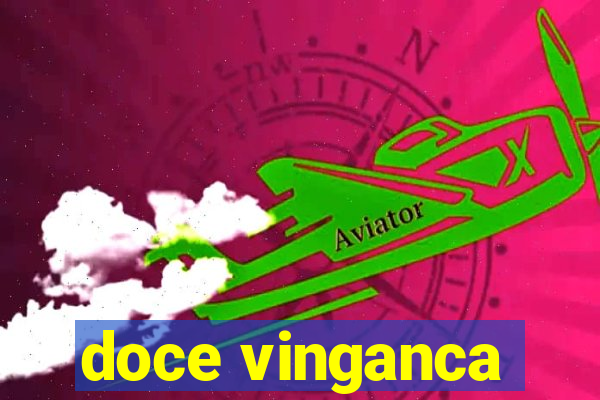 doce vinganca