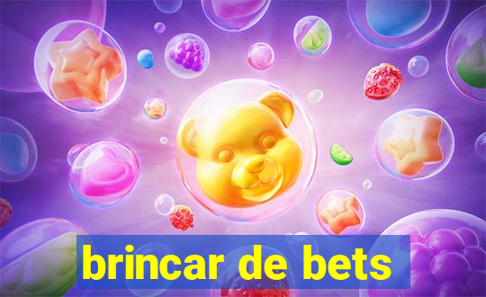 brincar de bets