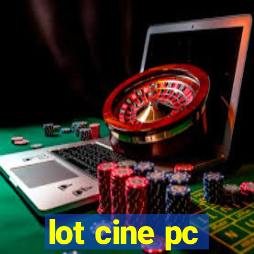 lot cine pc