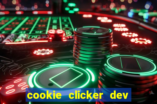 cookie clicker dev tools hack