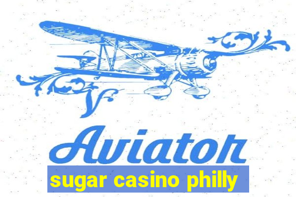 sugar casino philly