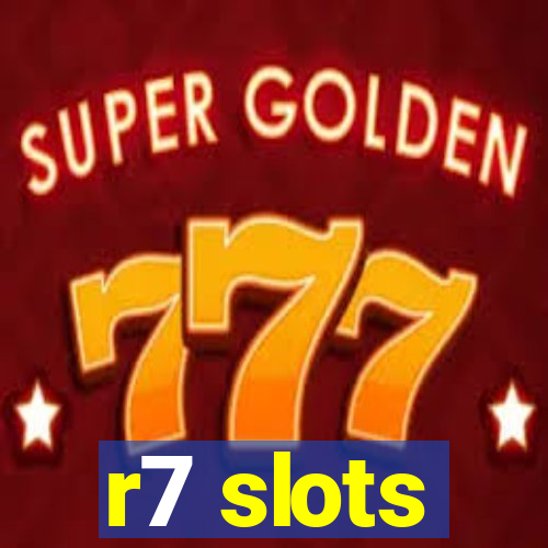 r7 slots