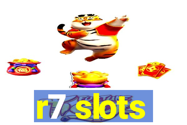 r7 slots