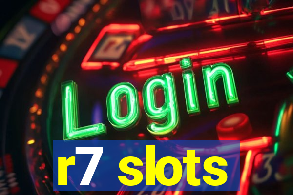 r7 slots