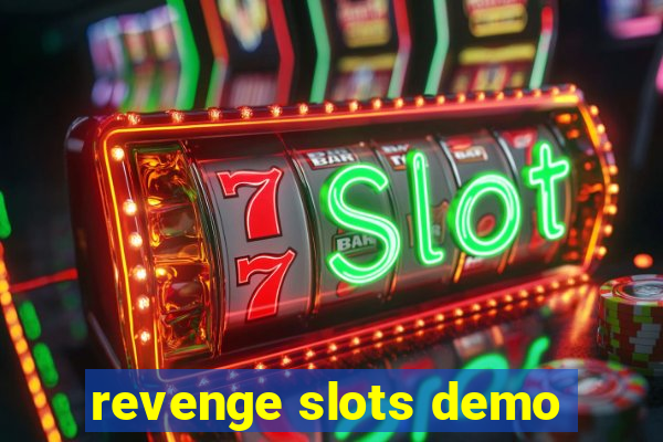 revenge slots demo