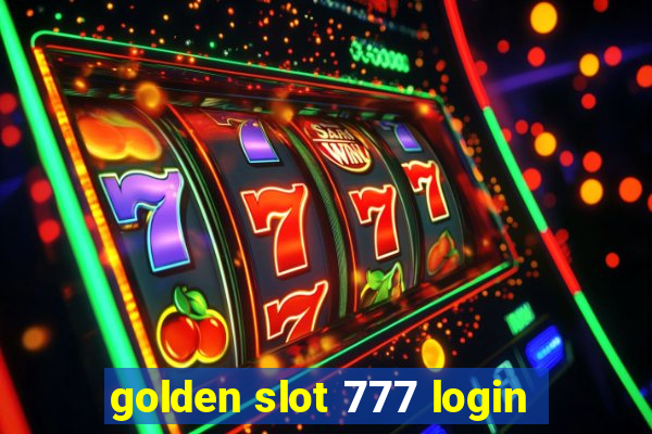 golden slot 777 login