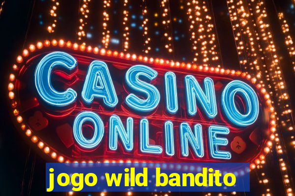 jogo wild bandito