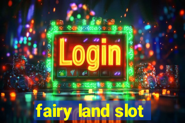 fairy land slot