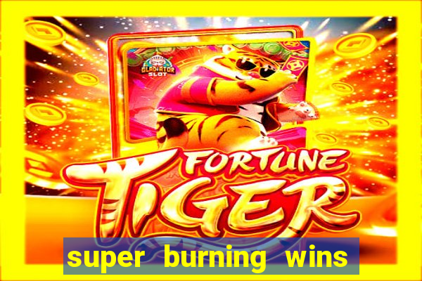 super burning wins classic 5 lines slot